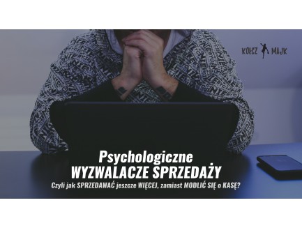 Zapis VOD warsztatu "Psychologiczne wyzwalacze sprzedaży" (przedsprzedaż)