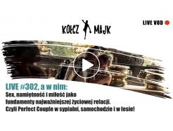 LIVE #302 _ Sex, namiętność i miłość jako fundamenty najważniejszej życiowej relacji. 