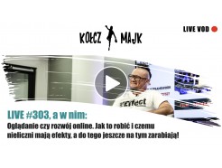 LIVE #303 _ Oglądanie czy rozwój online. Jak to robić i czemu nieliczni mają efekty, a do tego jeszcze na tym zarabiają!