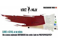  LIVE #314, a w nim: Ile czasu zajmie DOTARCIE do celu i jak to PRZYSPIESZYĆ?
