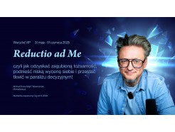 2-dniowy warsztat - Reductio ad Me