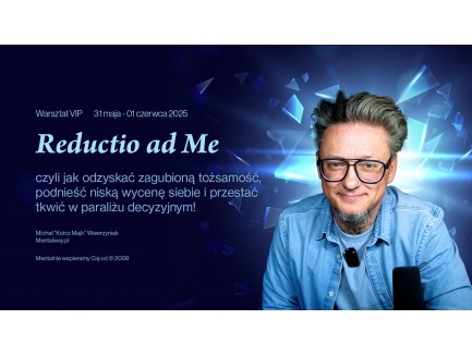 2-dniowy warsztat - Reductio ad Me