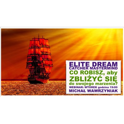 Webinar "Co robisz, aby zbliżyć się do swojego marzenia?!"
